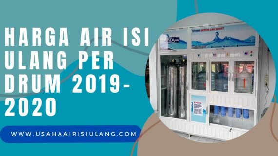 Harga Air Isi Ulang Per Drum 2019-2020