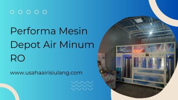 Performa Mesin Depot Air Minum RO